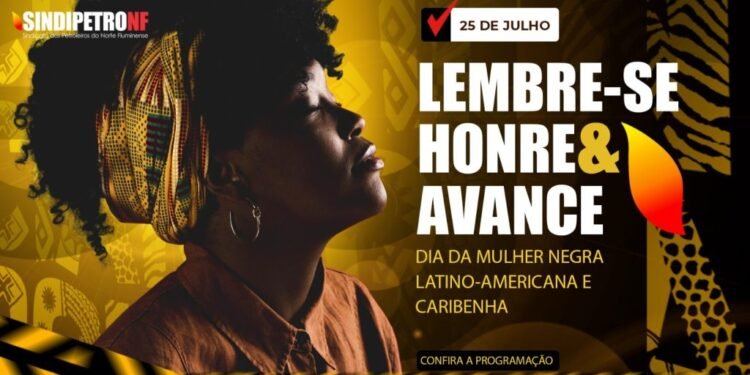 Sindpetro – NF promove Roda de Conversa em comemoração ao Dia da Mulher Negra Latino-Americana e Caribenha