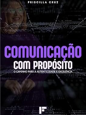 Lançamento do Livro “Comunicação com Propósito – O Caminho para a Autenticidade e Excelência”